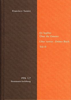 De legibus ac Deo legislatore. Liber tertius. Über die Gesetze und Gott den Gesetzgeber. Drittes Buch. Teil II