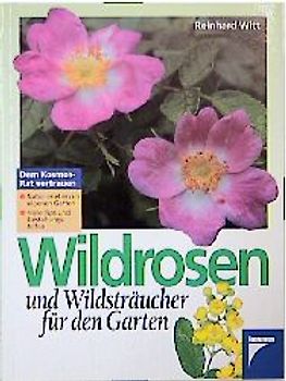 Wildrosen und Wildsträucher für den Garten