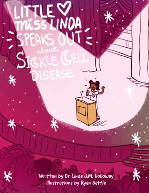 Little Miss Linda Speaks Out About Sickle Cell Disease (The Little Miss Linda Series)