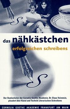 Das Nähkästchen erfolgreichen Schreibens