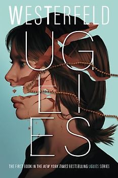 Uglies: Uglies Trilogy - Scott Westerfeld