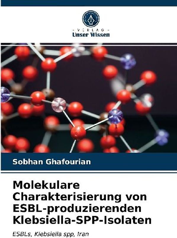 Molekulare Charakterisierung von ESBL-produzierenden Klebsiella-SPP-Isolaten