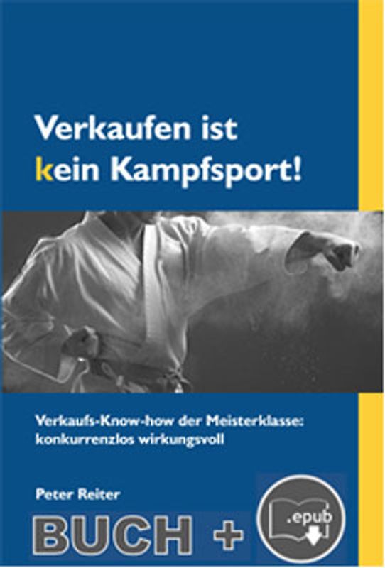 Verkaufen ist kein Kampfsport!