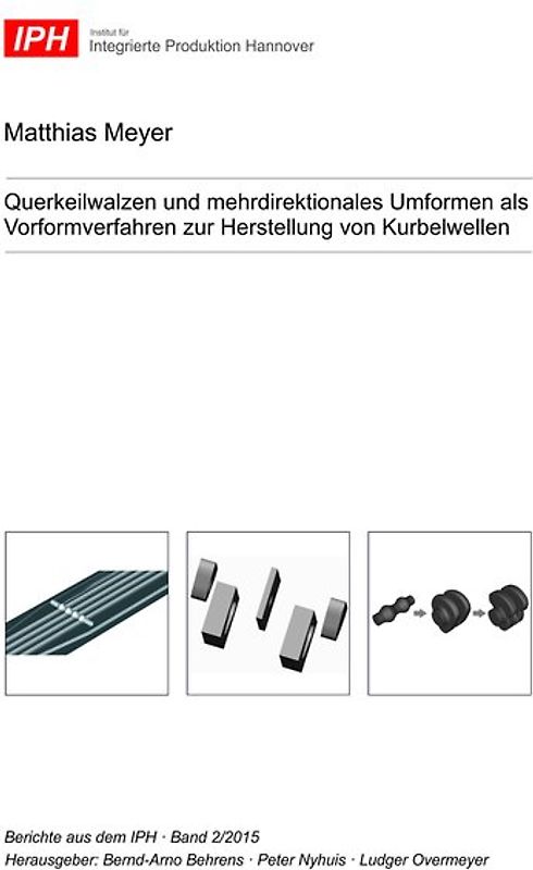 Querkeilwalzen und mehrdirektionales Umformen als Vorformverfahren zur Herstellung von Kurbelwellen