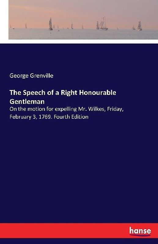 The Speech of a Right Honourable Gentleman