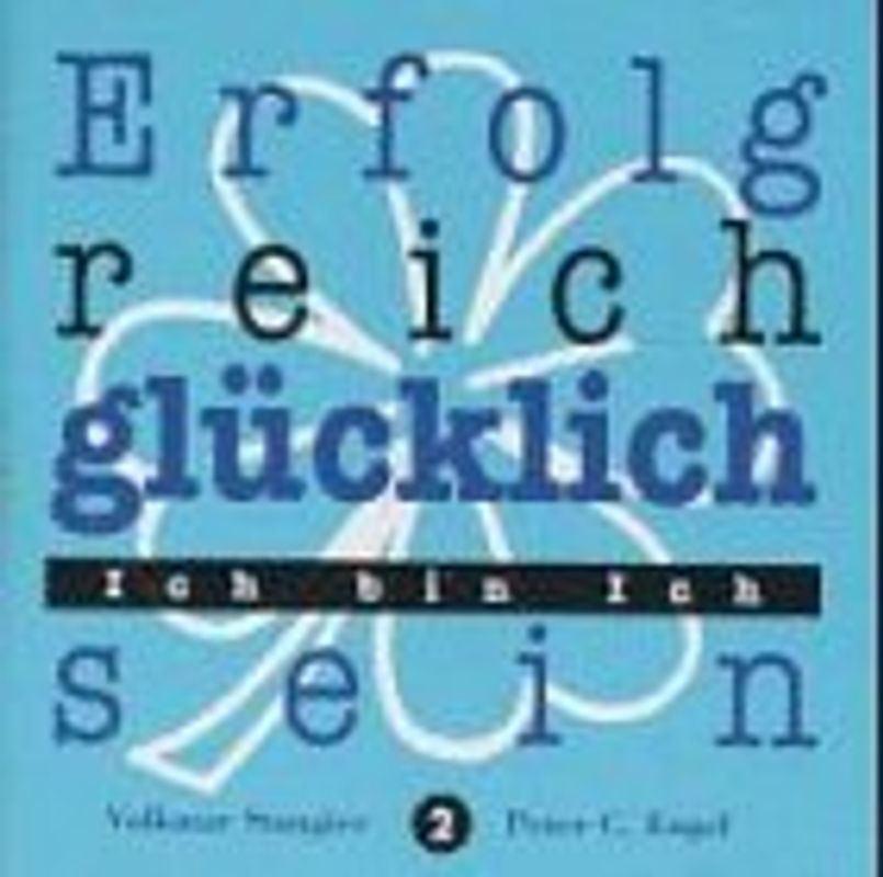 Erfolgreich glücklich sein - Ich bin Ich