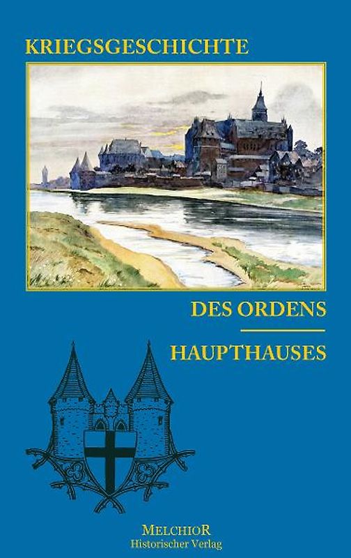 Kriegsgeschichte des Ordens-Haupthauses
