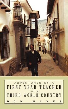 Adventures of a First Year Teacher in a Third World Country
