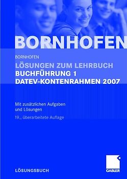 Lösungen zum Lehrbuch Buchführung 1 DATEV-Kontenrahmen 2007