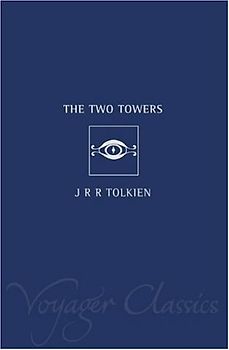 The Two Towers: Two Towers v. 2 (Voyager Classics) - Tolkien, John Ronald Reuel
