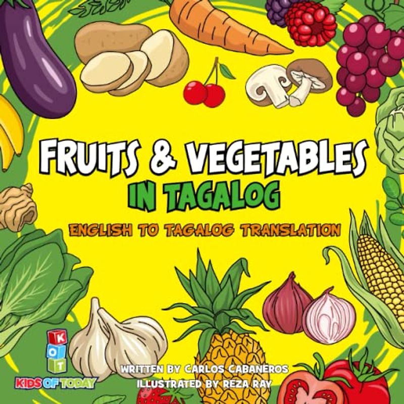 Fruits & Vegetables in Tagalog: English to Tagalog translation - Learn Fruits and Vegetables in Tagalog brings you the fun and excitement of learning ... foods for kids. (Tagalog Learners, Band 3)