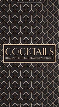 Cocktails: Rezepte & Geschmackstagebuch