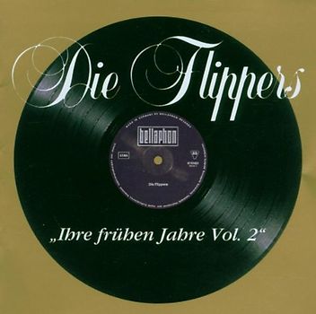 die Flippers - Ihre Frühen Jahre Vol.2
