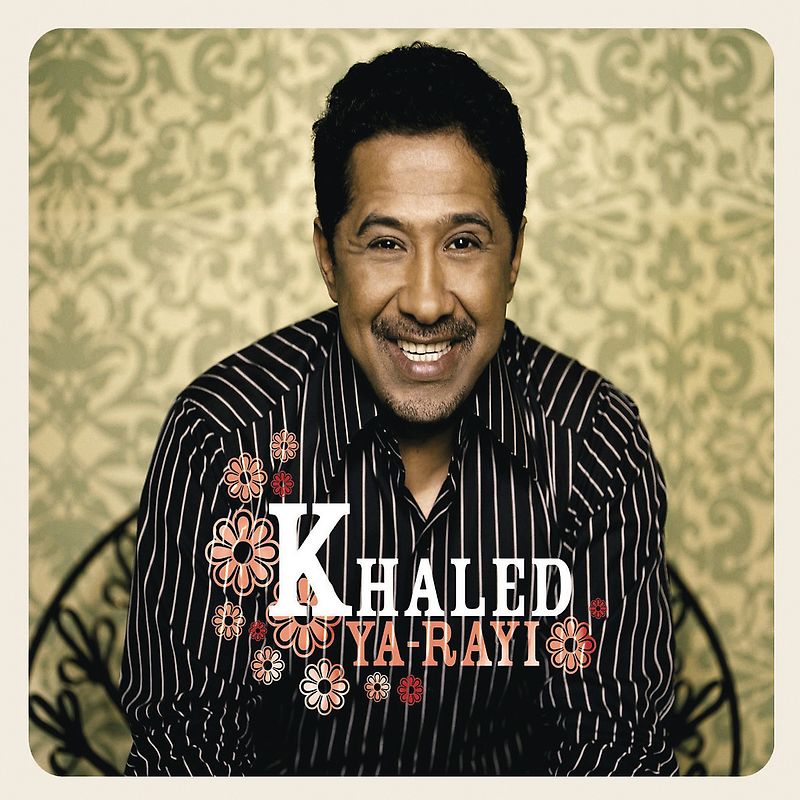 Khaled - Ya-Rayi