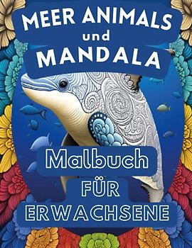 Mandala Malbuch mit Meerestieren für Erwachsene.: Sammlung von Illustrationen Malvorlagen Mandala Buch Erstaunliche Marine Life
