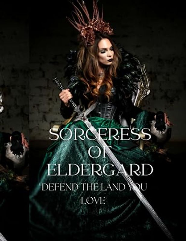 Sorceress of Eldergard "Defend the land you love."