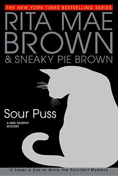Sour Puss (Mrs. Murphy Mysteries) - Rita Mae Brown