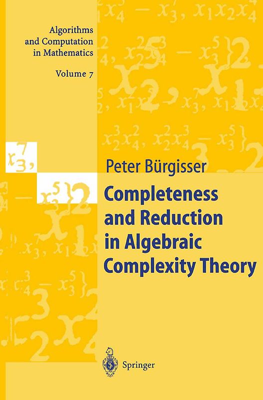 Completeness and Reduction in Algebraic Complexity Theory