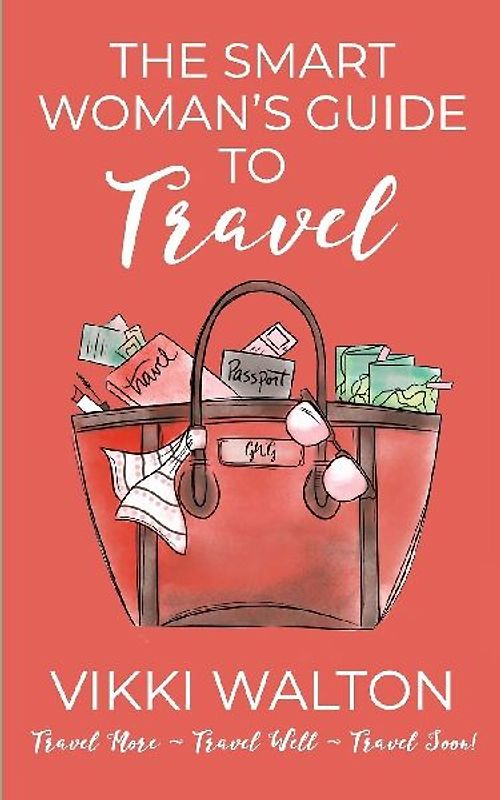 The Smart Woman's Guide to Travel