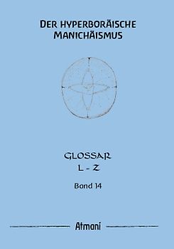 Der hyperboräische Manichäismus Band 14