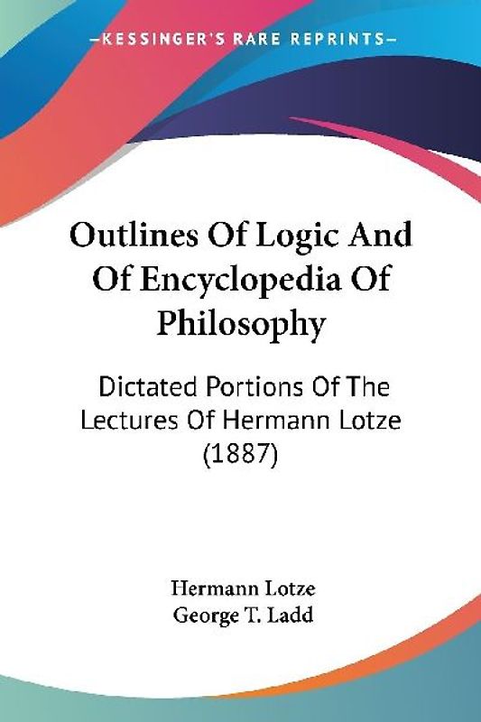 Outlines Of Logic And Of Encyclopedia Of Philosophy
