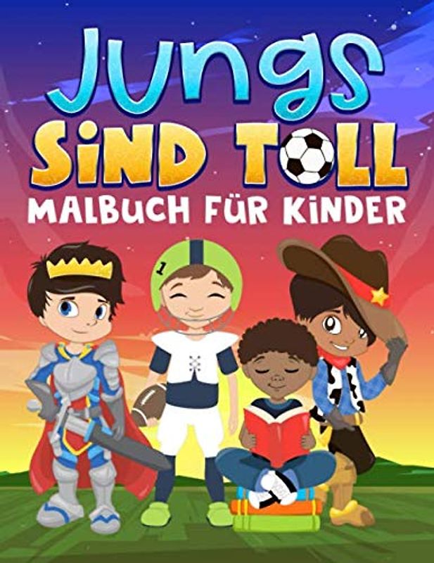Jungs sind toll: Malbuch für Kinder
