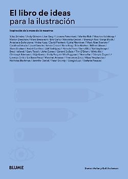 El libro de ideas para la ilustración : inspiración de la mano de 50 maestros