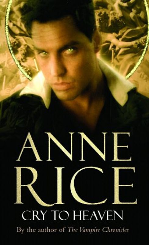 Cry To Heaven - Rice, Anne