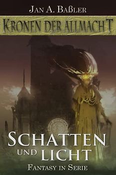 Schatten und Licht (Kronen der Allmacht, Band 4)