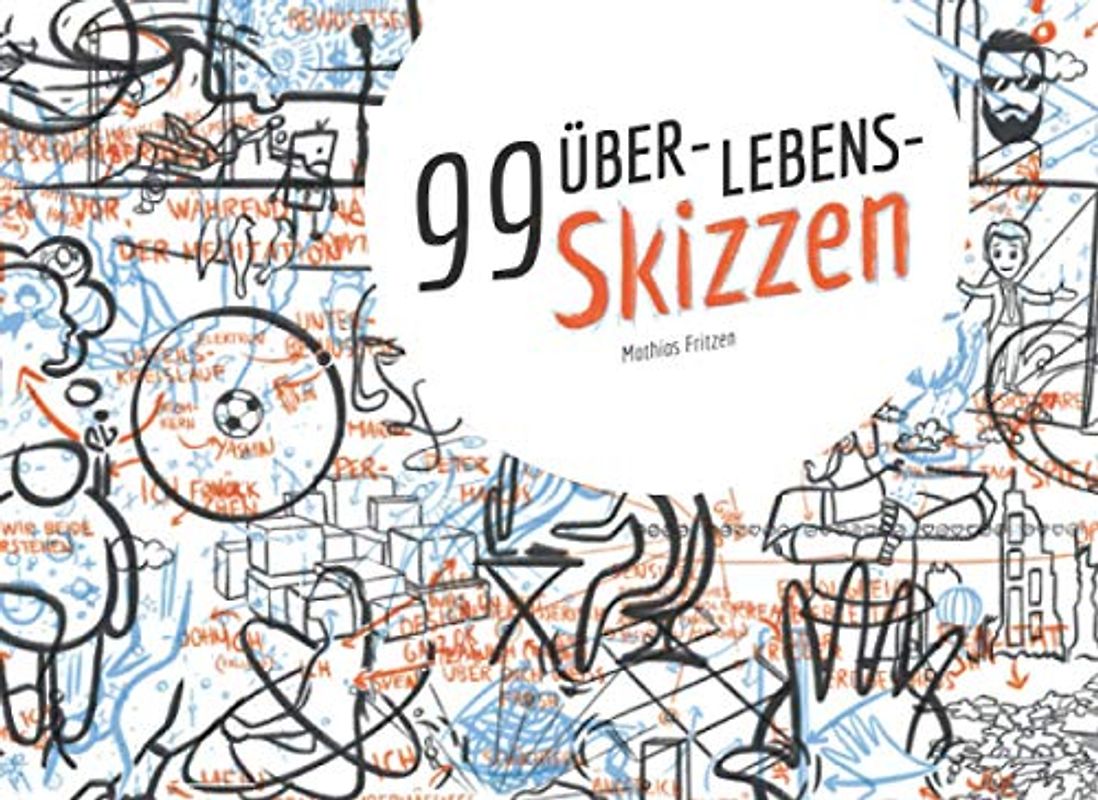 99 Über-Lebens-Skizzen