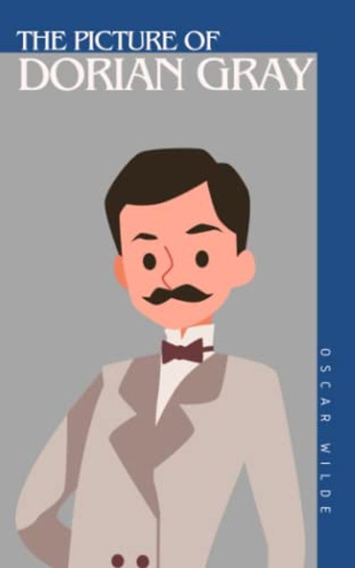 The Picture of Dorian Gray: The 1891 Gothic Novel about Aestheticism (Annotated)