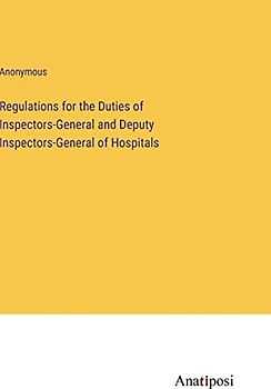 Regulations for the Duties of Inspectors-General and Deputy Inspectors-General of Hospitals