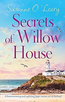 Secrets of Willow House: A heartwarming and uplifting page turner set in Ireland (Sandy Cove, Band 1)