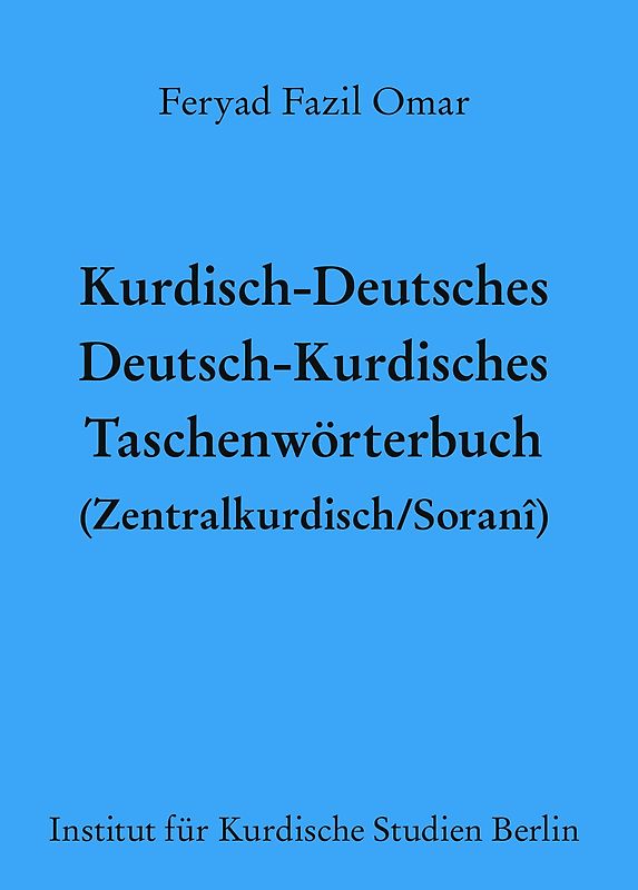 Kurdisch-Deutsches/Deutsch-Kurdisches Taschenwörterbuch (Zentralkurdisch/Soranî)