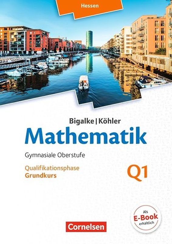 Bigalke/Köhler: Mathematik - Hessen - Ausgabe 2016 - Grundkurs 1. Halbjahr