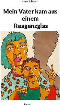 Mein Vater kam aus einem Reagenzglas