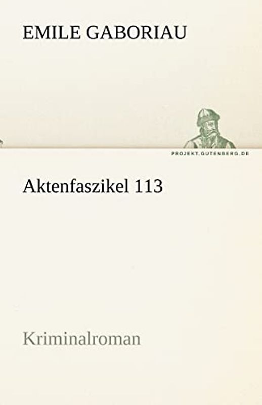 Aktenfaszikel 113: Kriminalroman (TREDITION CLASSICS)