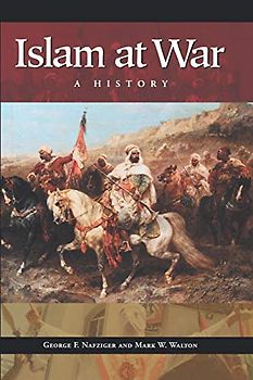 Islam at War: A History