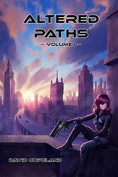 Altered Paths: Volume I