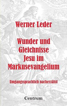 Wunder und Gleichnisse Jesu im Markusevangelium