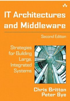 It Architectures and Middleware: Strategies for Building Large, Integrated Systems (Unisys)