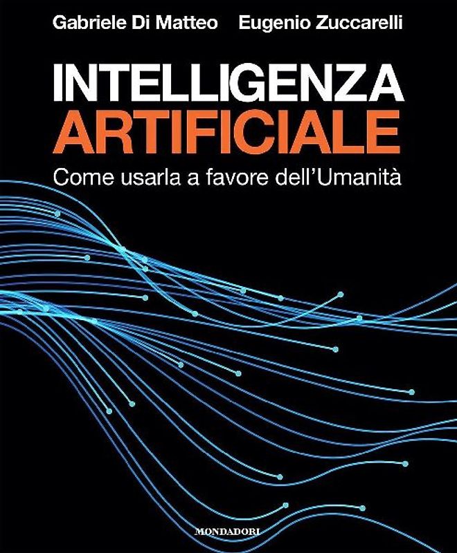 Intelligenza artificiale. Come usarla a favore dell'Umanità