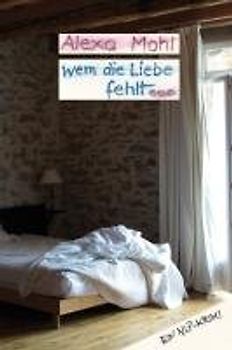 Wem die Liebe fehlt