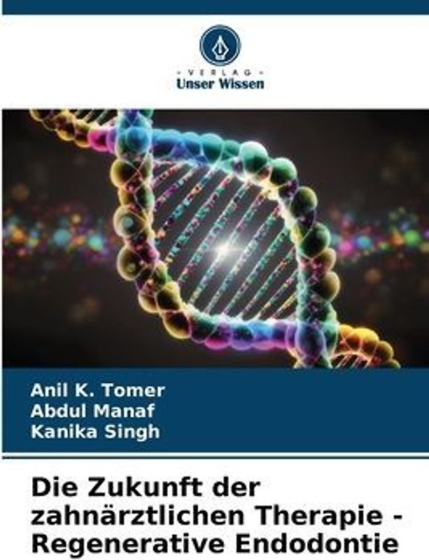 Die Zukunft der zahnärztlichen Therapie - Regenerative Endodontie