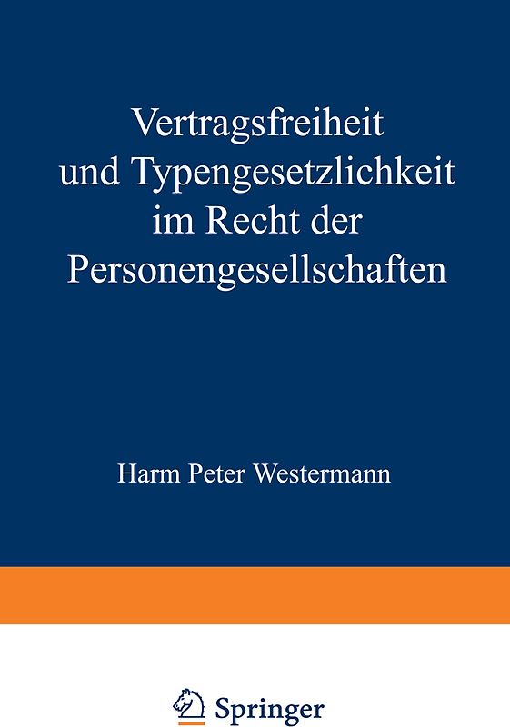 Vertragsfreiheit und Typengesetzlichkeit im Recht der Personengesellschaften