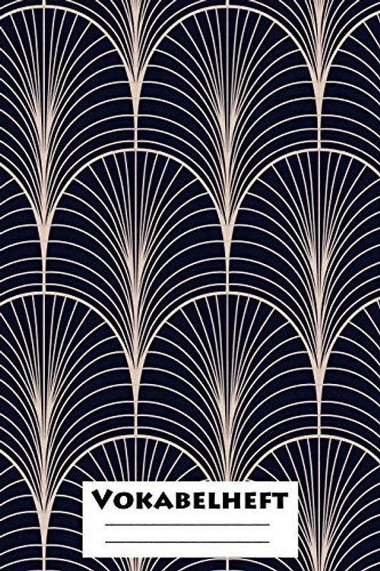 Vokabelheft: XXL Edition "Artdeko" I Extra dickes Heft für den Unterricht von Fremdsprachen I Französich, Spanisch, Englisch, Latein, Italienisch I ... Ober- und Mittelstufe I Geschenk für Schüler
