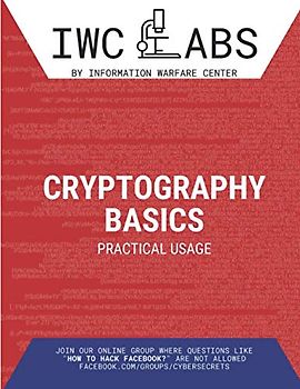 Cryptography Basics & Practical Usage (IWC Labs - Security, Band 1)