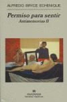 Permiso para sentir : antimemorias II