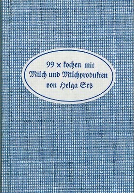 99 x kochen mit Milch und Milchprodukten