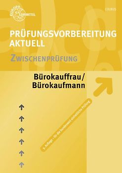 Prüfungsvorbereitung aktuell - Bürokauffrau/ Bürokaufmann. Band 1: Zwischenprüfung